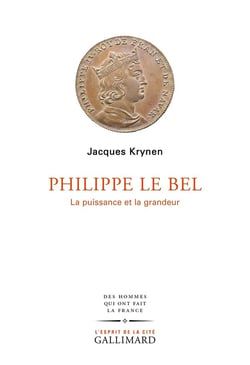Philippe Le Bel : la puissance et la grandeur