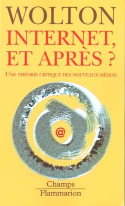 Internet et apres ? - une theorie critique des nouveaux medias