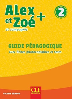 Alex et Zoé et compagnie : FLE - guide pédagogique - niveau 2 (édition 2019)