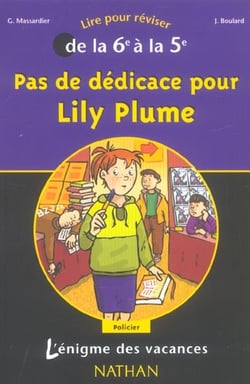 L'ENIGME DES VACANCES COLLEGE : pas de dédicace pour Lily plume - de la 6ème à la 5ème