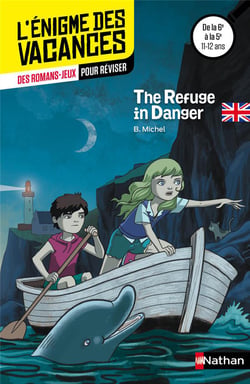 L'ENIGME DES VACANCES COLLEGE Tome 47 : the refuge in danger - de la 6e à la 5e