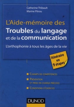 L'aide-mémoire des troubles du langage et de la communication - l'orthophonie à tous les âges de la vie