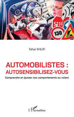 Automobilistes, autosensibilisez-vous : Comprendre et ajuster nos comportements au volant