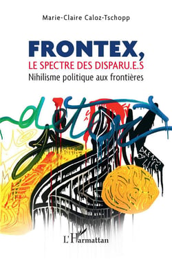 Frontex, le spectre des disparu.e.s : Nihilisme politique aux frontières