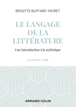 Le langage de la littérature - une introduction à la stylistique (3e édition)