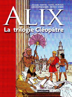 Alix : la trilogie Cléopâtre - le prince du Nil - Ô Alexandrie - le démon du Pharos