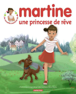 Les nouvelles aventures de martine - t01 - martine, une princesse de reve