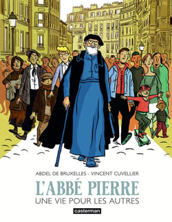 L'Abbé Pierre : Une vie pour les autres