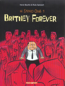 Le stéréo club Tome 1 : Britney forever