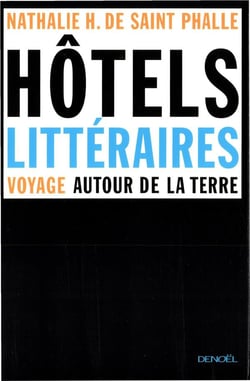 Hôtels littéraires : Voyage autour de la terre