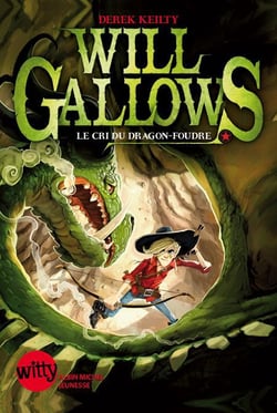 Will Gallows Tome 2 - le cri du dragon-foudre