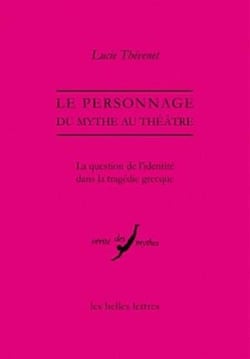 Le Personnage, du mythe au théâtre : La question de l'identité dans la tragédie grecque