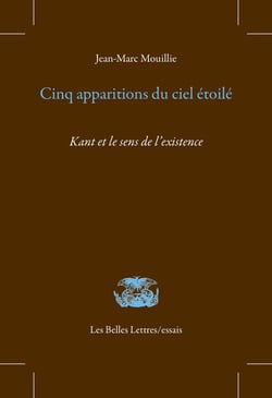 Cinq apparitions du ciel étoilé : Kant et le sens de l'existence