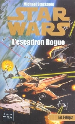 Star Wars : Les X-wings Tome 1 : L'escadron rogue
