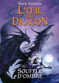 L'Oeil Du Dragon Tome 2 : Souffle D'Ombre
