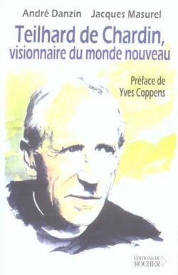 Teilhard de chardin - visionnaire du monde nouveau