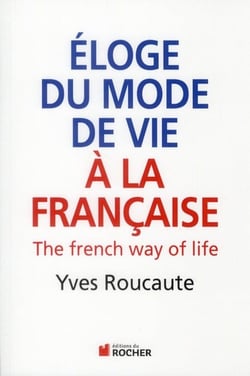 Éloge du mode de vie à la française - the french way of life