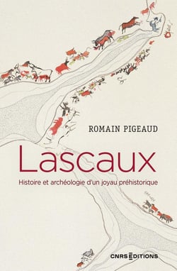 Lascaux : Histoire et archéologie d'un joyau préhistorique