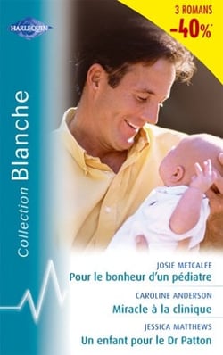 Pour le bonheur d'un pediatre - miracle a la clinique - un enfant pour le dr patton
