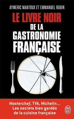Le livre noir de la gastronomie francaise