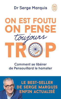 On est foutu on pense toujours trop : comment se libérer de Pensouillard le hamster