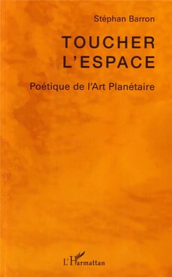 Toucher l'espace poétique de l'art planètaire