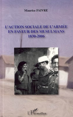 L'action sociale de l'armée en faveur des musulmans 1830-2006