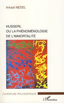 Husserl ou la phénoménologie de l'immortalité