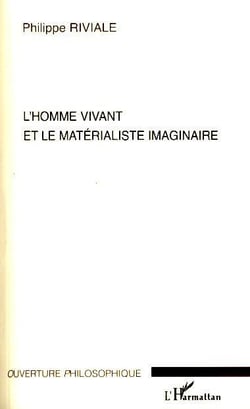 L'homme vivant et le matérialiste imaginaire