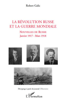 La révolution russe et la guerre mondiale - nouvelles de Russie - janvier 1917 - mars 1918