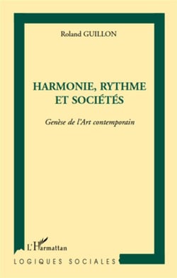 Harmonie, rythme et sociétés - genèse de l'art contemporain