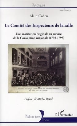 Le comité des inspecteurs de la salle - une institution originale au service de la Convention nationale (1792-1795)