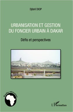 Urbanisation et gestion du foncier urbain à Dakar - défis et perspectives