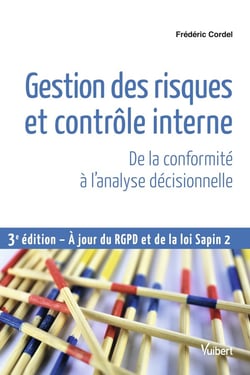 Gestion des risques et contrôle interne - de la conformité à l'analyse décisionnelle (3e édition)