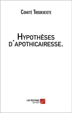 Hypothèses d'apothicairesse