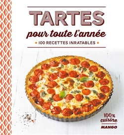 Tartes pour toute l'année - 100 recettes inratables
