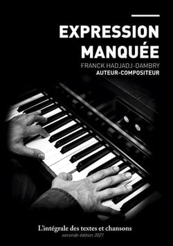 Expression manquée : l'intégrale des textes et chansons (édition 2021)