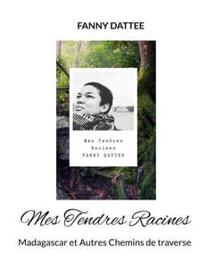 Mes tendres racines : madagascar et autres chemins de traverse