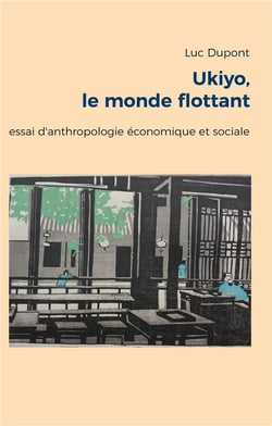 Ukiyo, le monde flottant - essai d'anthropologie economique et sociale