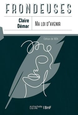  Ma loi d'avenir suivi de Appel d'une femme au peuple sur l'affranchissement de la femme