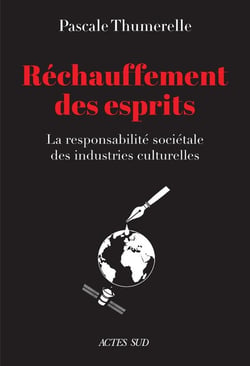 Réchauffement des esprits : la responsabilité societale des industries culturelles
