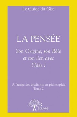 La pensée : son origine, son rôle et son lien avec l'idée !