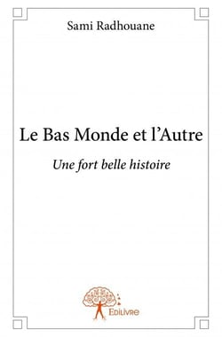 Le bas monde et l'autre