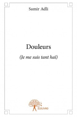 Douleurs (je me suis tant haï)