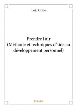 Prendre l'air (méthode et techniques d'aide au d'veloppement personnel)