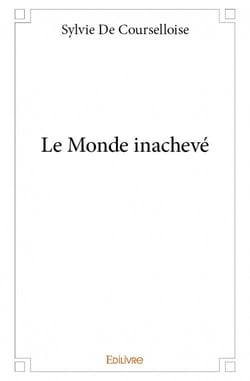 Le monde inachevé