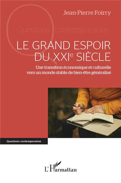 Le grand espoir du XXIe siècle : Une transition économique et culturelle vers un monde stable de bien-être généralisé²