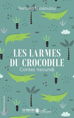 Les larmes du crocodile : Contes nsoundi