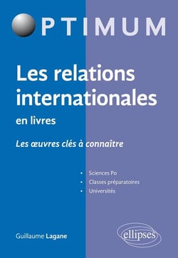 Les relations internationales en livres - les oeuvres clés à connaître - sciences po, classes préparatoires, universités