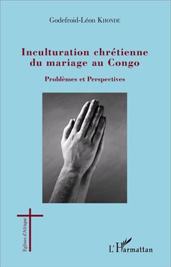 Inculturation chrétienne du mariage au Congo - problèmes et perspectives